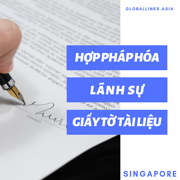 ho-tro-hop-phap-hoa-lanh-su-tai-lieu-giay-to-tai-singapore