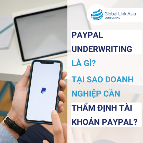 Paypal underwriting doanh nghiep can tham dinh tai khoan Paypal