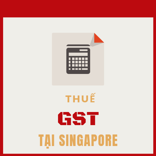 Thuế hàng hóa và dịch vụ (GST) ở Singapore - Global Links Asia