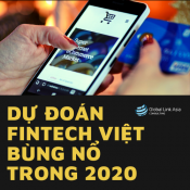 Dự đoán Fintech Việt bùng nổ trong năm 2020